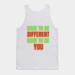 Dare to be Different Dare to be You Self Empowerment Tank Top